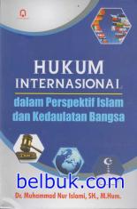 Hukum Internasional: dalam Perspektif Islam dan Kedaulatan Bangsa